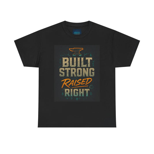 Built Strong Raised Right Tee, Motivational Shirt for Dads, Gift for Father's Day, Casual Wear, Everyday Comfort, Unisex Cotton Tee